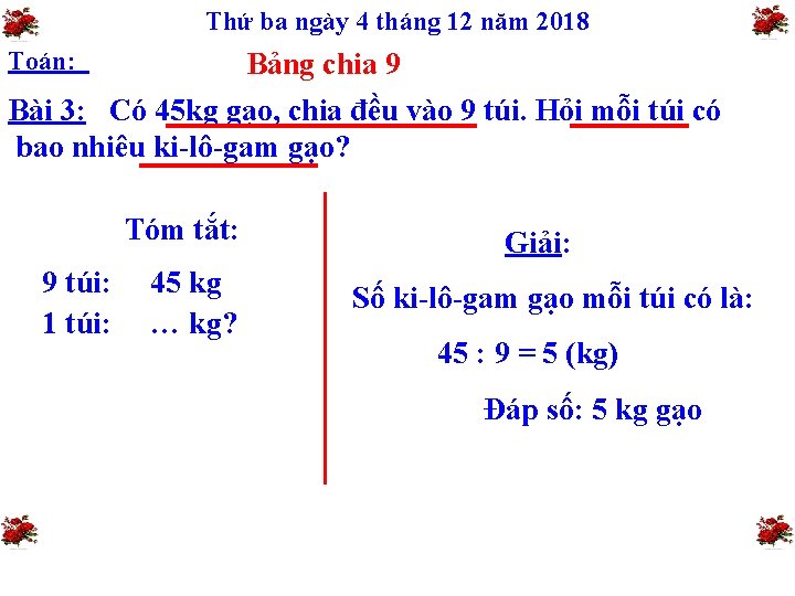 Thứ ba ngày 4 tháng 12 năm 2018 Toán: Bảng chia 9 Bài 3: