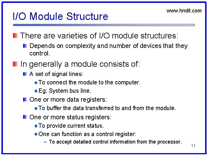 I/O Module Structure www. hndit. com There are varieties of I/O module structures: Depends