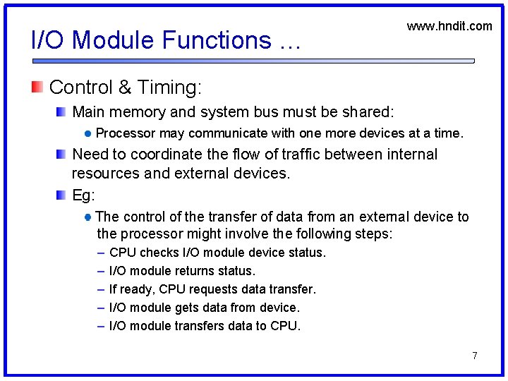 I/O Module Functions … www. hndit. com Control & Timing: Main memory and system