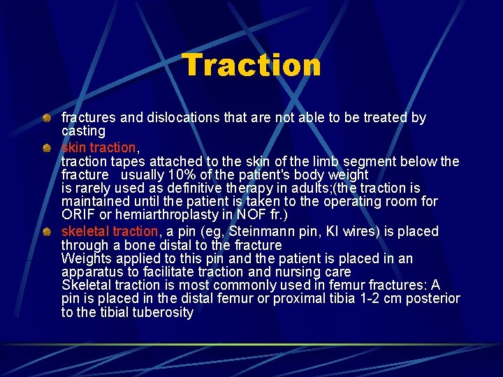 Traction fractures and dislocations that are not able to be treated by casting skin