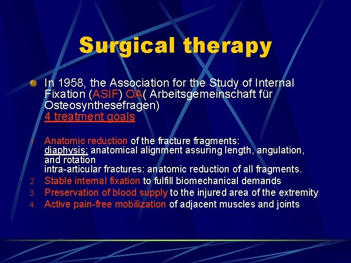 Surgical therapy In 1958, the Association for the Study of Internal Fixation (ASIF) OA(