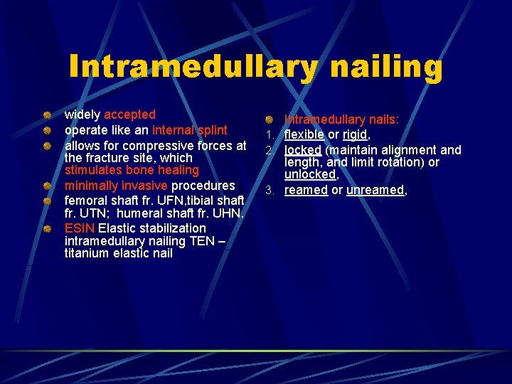 Intramedullary nailing widely accepted operate like an internal splint allows for compressive forces at