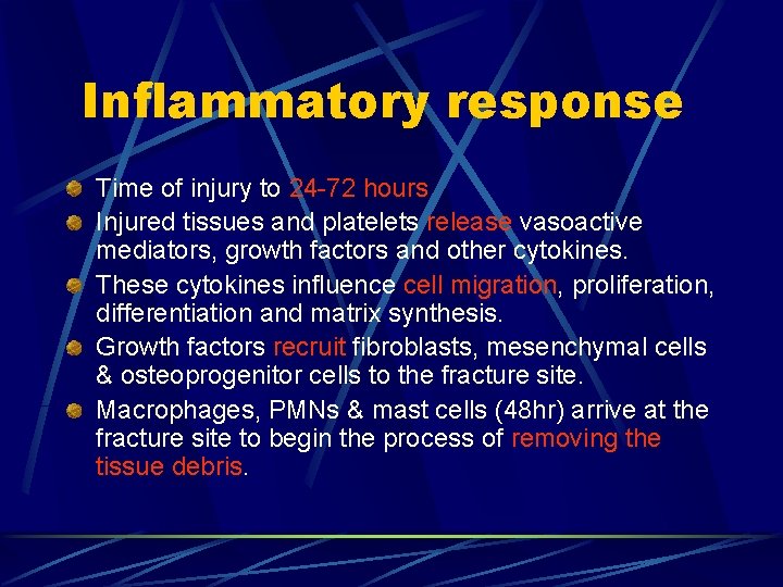 Inflammatory response Time of injury to 24 -72 hours Injured tissues and platelets release