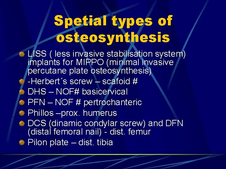 Spetial types of osteosynthesis LISS ( less invasive stabilisation system) implants for MIPPO (minimal