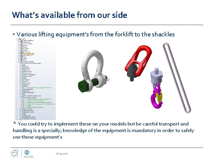 What’s available from our side • Various lifting equipment's from the forklift to the