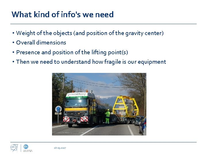 What kind of info's we need • Weight of the objects (and position of