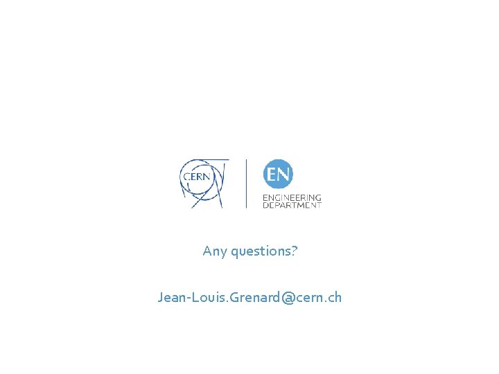 Any questions? Jean-Louis. Grenard@cern. ch 