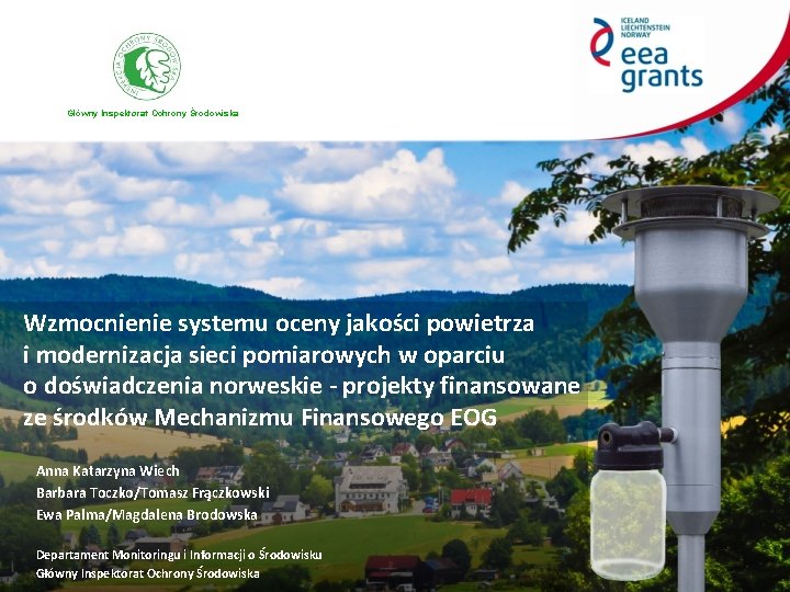 Główny Inspektorat Ochrony Środowiska Wzmocnienie systemu oceny jakości powietrza i modernizacja sieci pomiarowych w Główny Inspektorat Ochrony Środowiska Wzmocnienie systemu oceny jakości powietrza i modernizacja sieci pomiarowych w