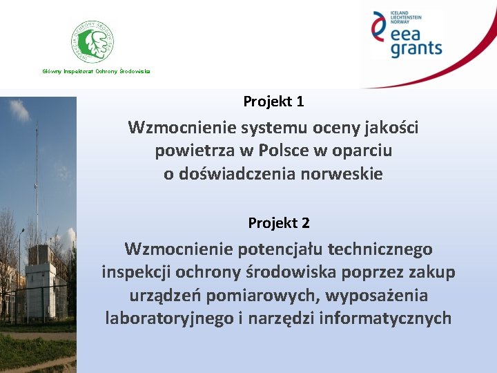 Główny Inspektorat Ochrony Środowiska Projekt 1 Wzmocnienie systemu oceny jakości powietrza w Polsce w