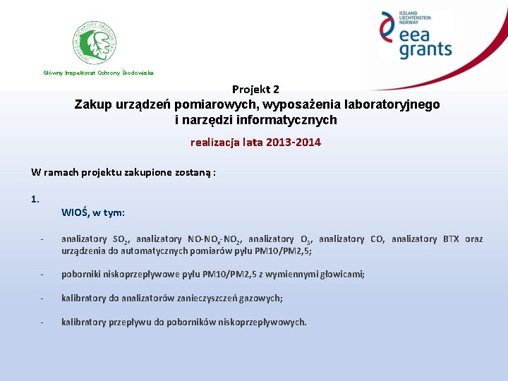 Główny Inspektorat Ochrony Środowiska Projekt 2 Zakup urządzeń pomiarowych, wyposażenia laboratoryjnego i narzędzi informatycznych