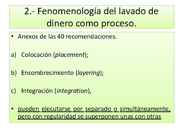 2. - Fenomenología del lavado de dinero como proceso. • Anexos de las 40