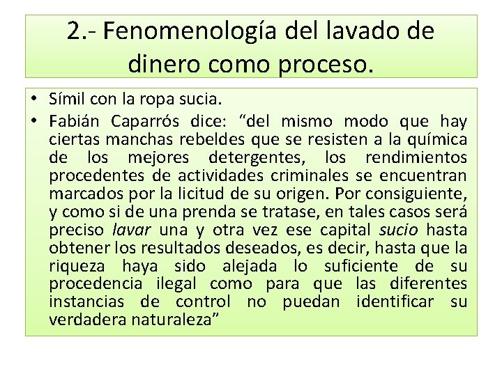 2. - Fenomenología del lavado de dinero como proceso. • Símil con la ropa