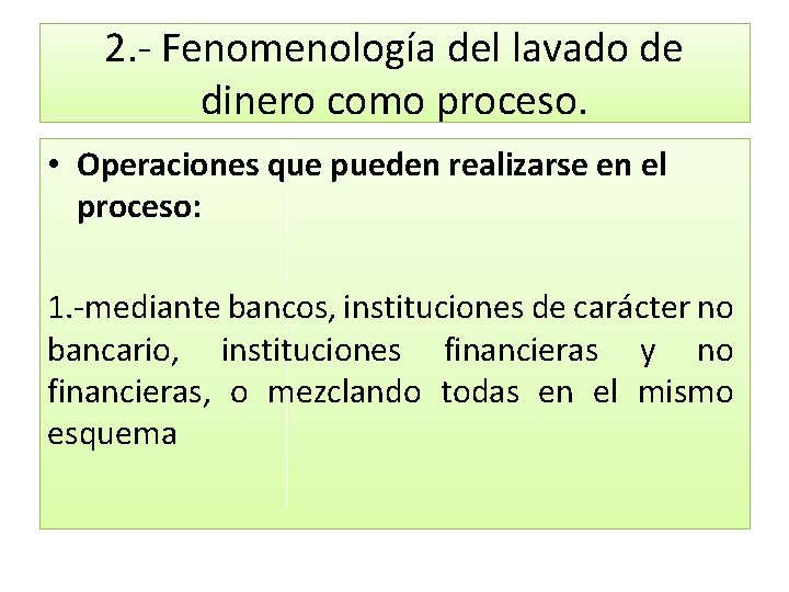 2. - Fenomenología del lavado de dinero como proceso. • Operaciones que pueden realizarse