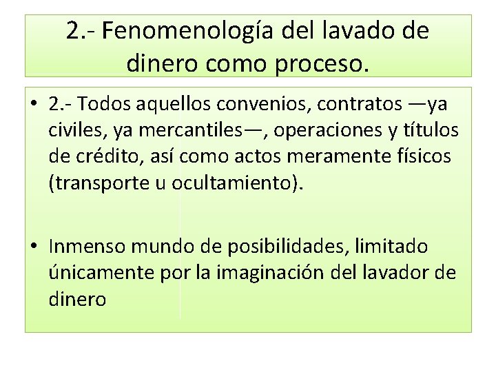 2. - Fenomenología del lavado de dinero como proceso. • 2. - Todos aquellos