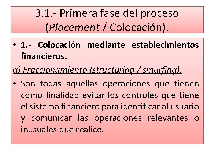 3. 1. - Primera fase del proceso (Placement / Colocación). • 1. - Colocación
