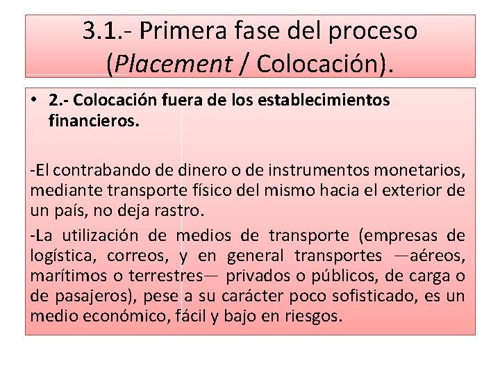 3. 1. - Primera fase del proceso (Placement / Colocación). • 2. - Colocación