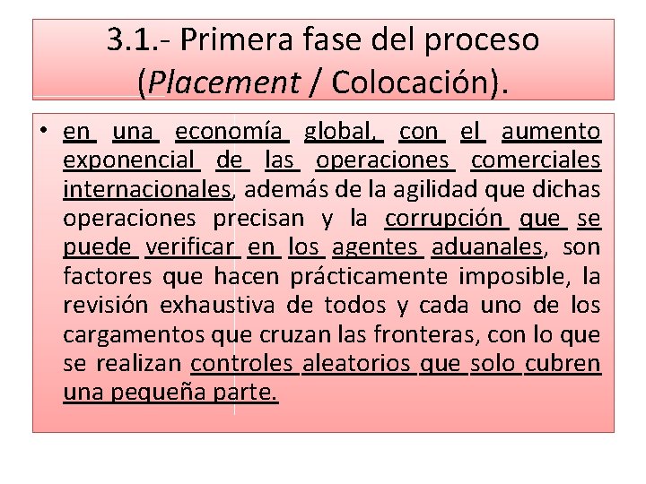 3. 1. - Primera fase del proceso (Placement / Colocación). • en una economía