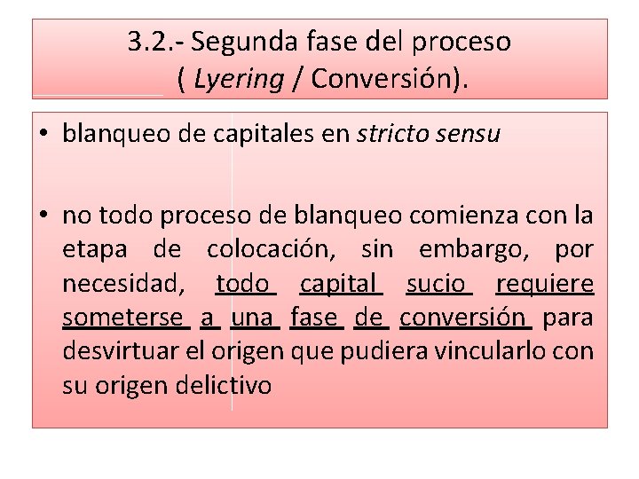 3. 2. - Segunda fase del proceso ( Lyering / Conversión). • blanqueo de