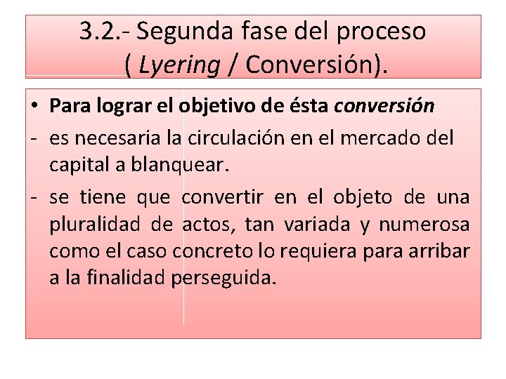 3. 2. - Segunda fase del proceso ( Lyering / Conversión). • Para lograr