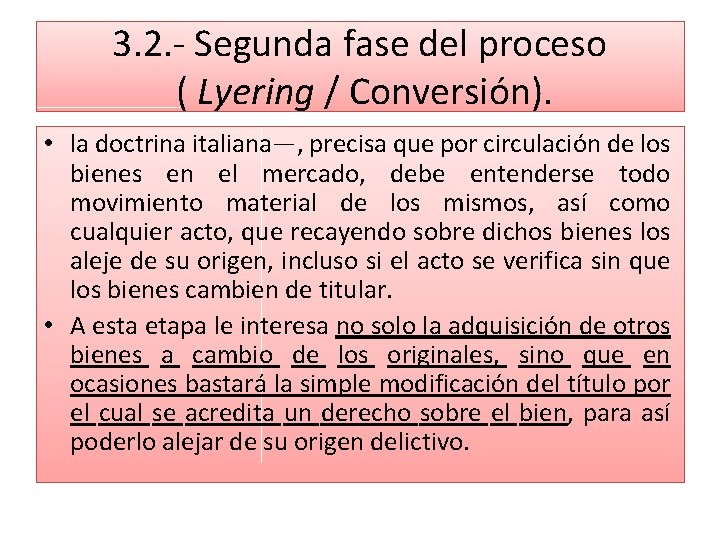 3. 2. - Segunda fase del proceso ( Lyering / Conversión). • la doctrina