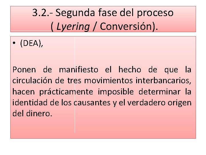 3. 2. - Segunda fase del proceso ( Lyering / Conversión). • (DEA), Ponen
