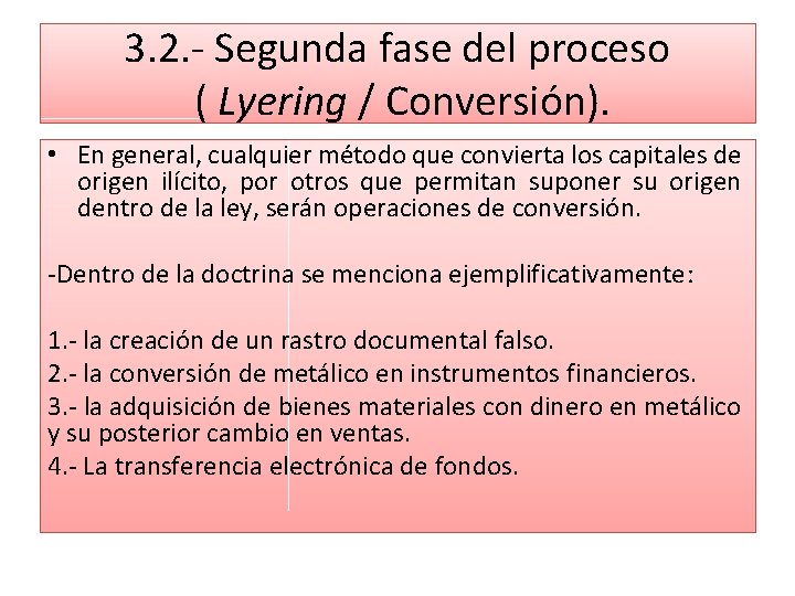3. 2. - Segunda fase del proceso ( Lyering / Conversión). • En general,
