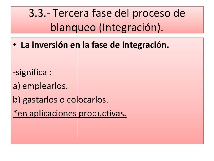 3. 3. - Tercera fase del proceso de blanqueo (Integración). • La inversión en