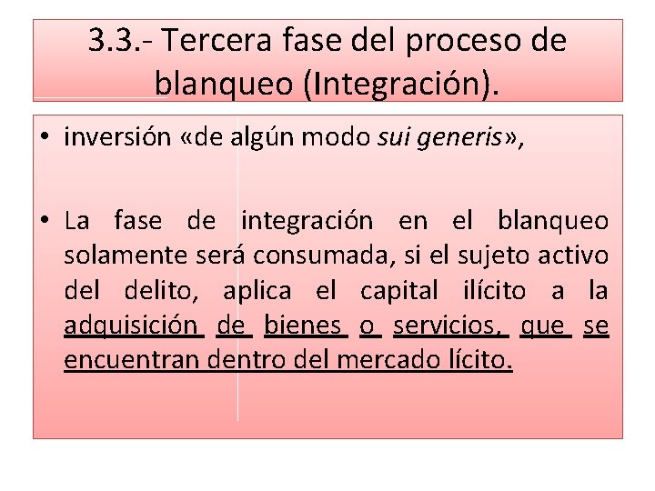 3. 3. - Tercera fase del proceso de blanqueo (Integración). • inversión «de algún
