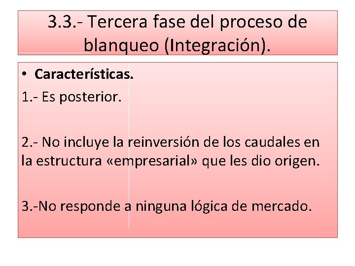 3. 3. - Tercera fase del proceso de blanqueo (Integración). • Características. 1. -