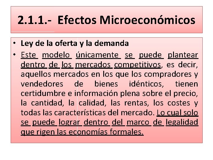 2. 1. 1. - Efectos Microeconómicos • Ley de la oferta y la demanda