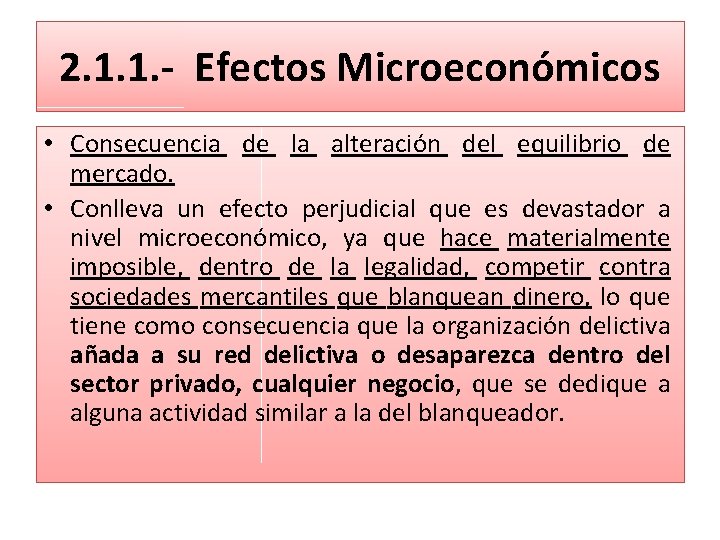 2. 1. 1. - Efectos Microeconómicos • Consecuencia de la alteración del equilibrio de