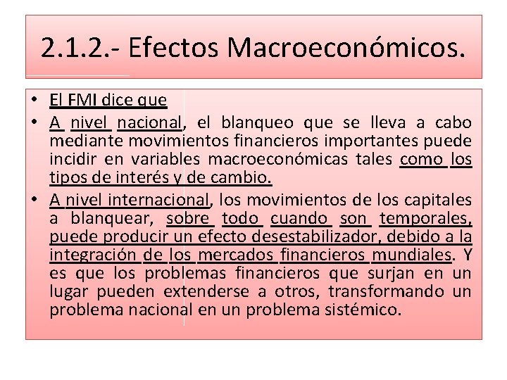 2. 1. 2. - Efectos Macroeconómicos. • El FMI dice que • A nivel