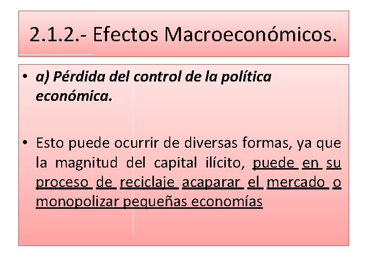 2. 1. 2. - Efectos Macroeconómicos. • a) Pérdida del control de la política