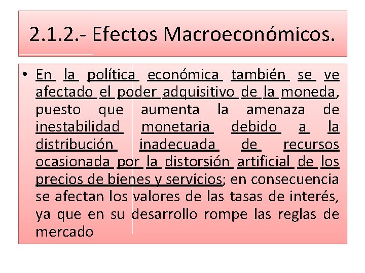 2. 1. 2. - Efectos Macroeconómicos. • En la política económica también se ve