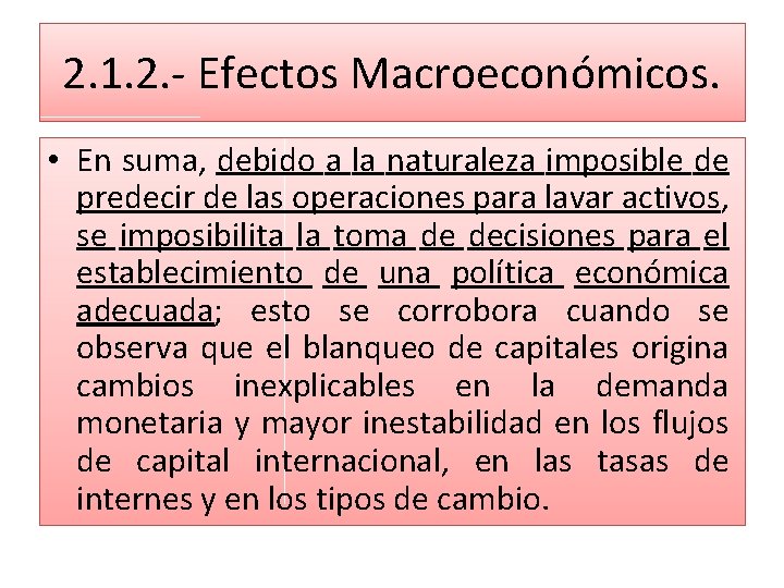 2. 1. 2. - Efectos Macroeconómicos. • En suma, debido a la naturaleza imposible