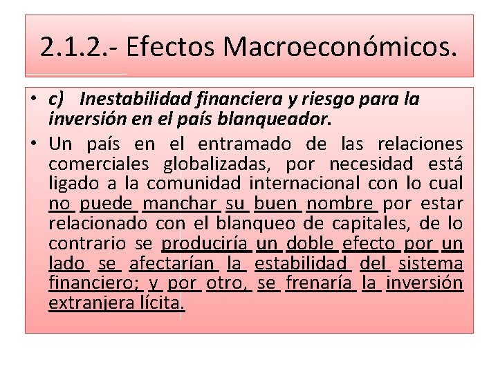 2. 1. 2. - Efectos Macroeconómicos. • c) Inestabilidad financiera y riesgo para la
