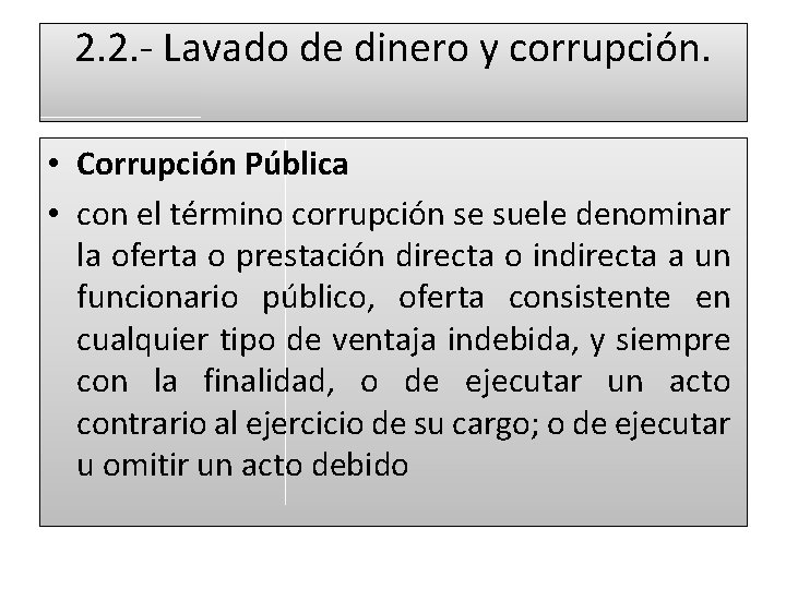 2. 2. - Lavado de dinero y corrupción. • Corrupción Pública • con el