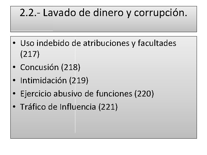 2. 2. - Lavado de dinero y corrupción. • Uso indebido de atribuciones y