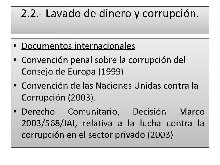 2. 2. - Lavado de dinero y corrupción. • Documentos internacionales • Convención penal