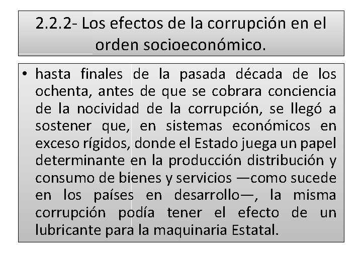 2. 2. 2 - Los efectos de la corrupción en el orden socioeconómico. •