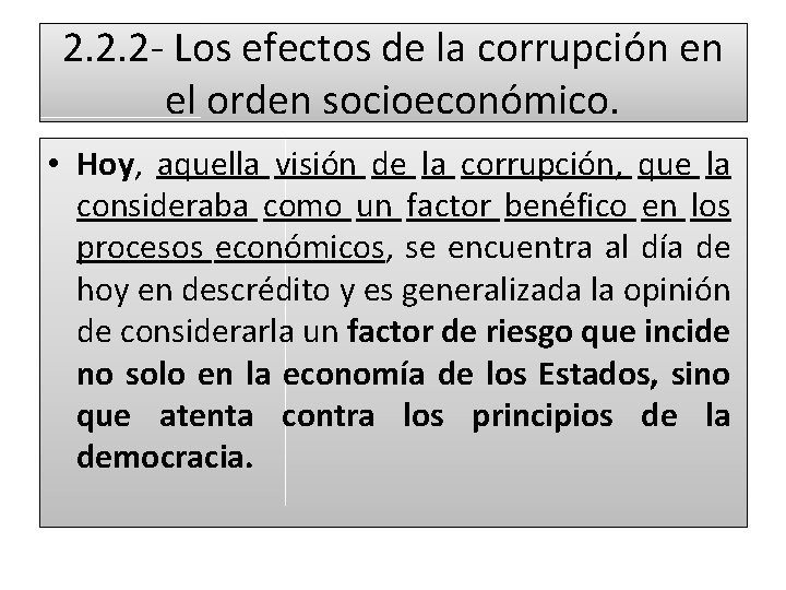 2. 2. 2 - Los efectos de la corrupción en el orden socioeconómico. •