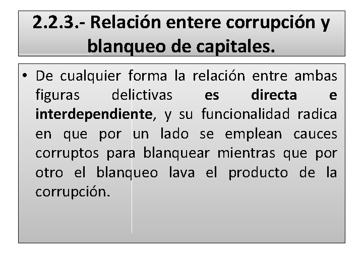 2. 2. 3. - Relación entere corrupción y blanqueo de capitales. • De cualquier