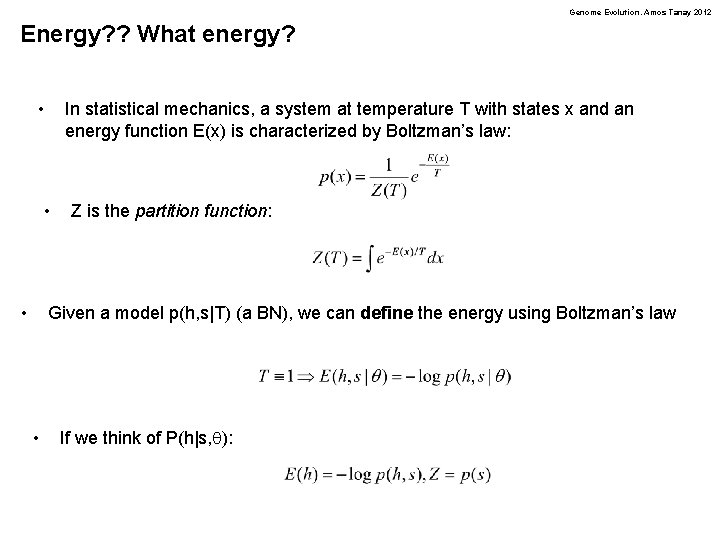 Genome Evolution. Amos Tanay 2012 Energy? ? What energy? • In statistical mechanics, a