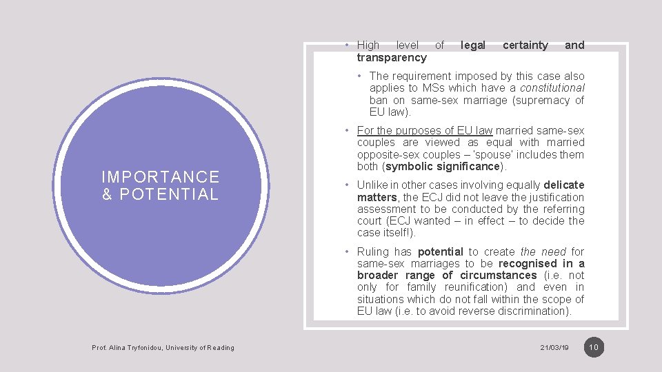  • High level of transparency legal certainty and • The requirement imposed by