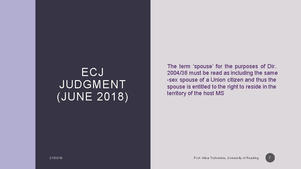 ECJ JUDGMENT (JUNE 2018) 21/03/19 The term ‘spouse’ for the purposes of Dir. 2004/38