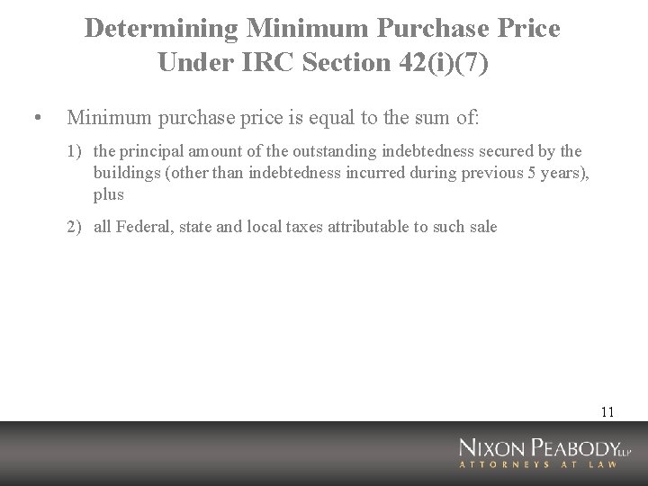 Determining Minimum Purchase Price Under IRC Section 42(i)(7) • Minimum purchase price is equal