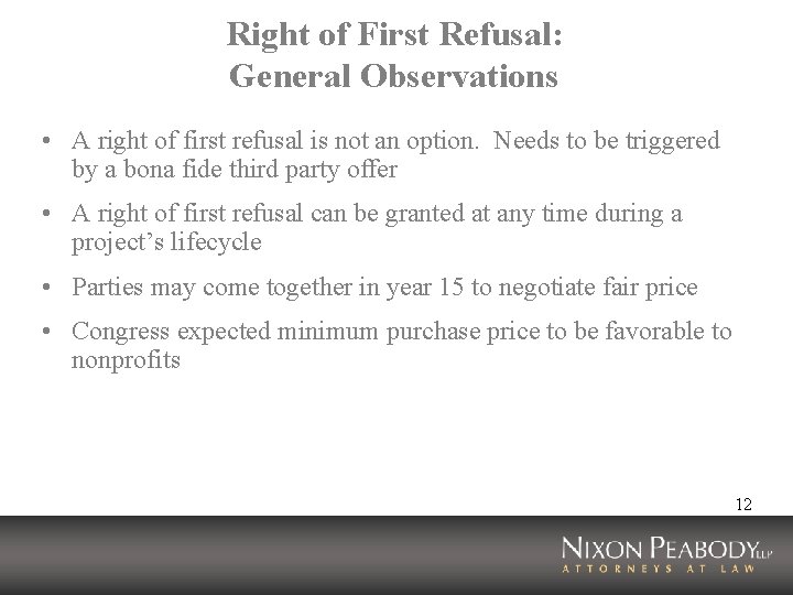 Right of First Refusal: General Observations • A right of first refusal is not