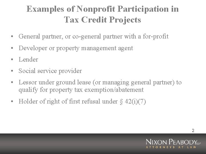 Examples of Nonprofit Participation in Tax Credit Projects • General partner, or co-general partner