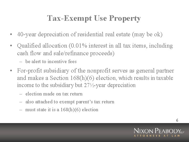 Tax-Exempt Use Property • 40 -year depreciation of residential real estate (may be ok)