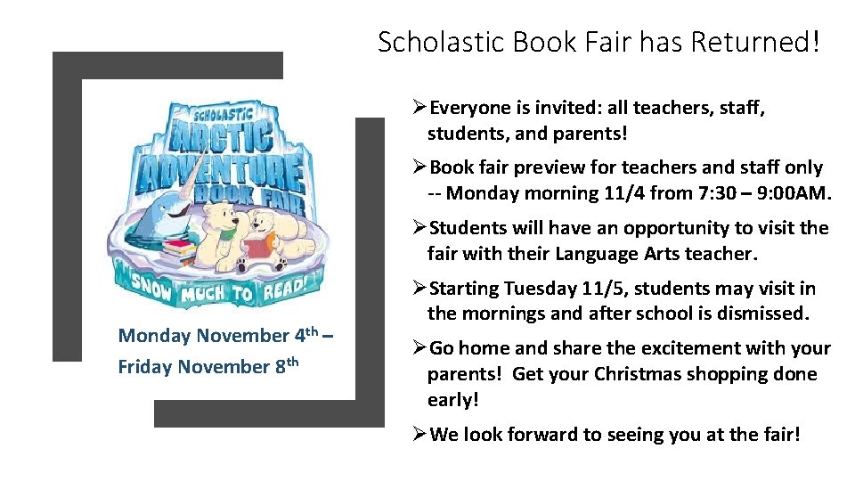 Scholastic Book Fair has Returned! ØEveryone is invited: all teachers, staff, students, and parents!